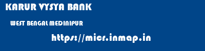 KARUR VYSYA BANK  WEST BENGAL MEDINIPUR    micr code